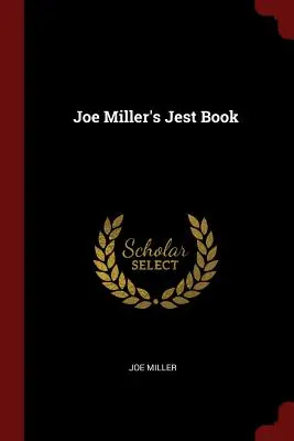 Joe Miller's Scherzbuch - Joe Miller's Jest Book