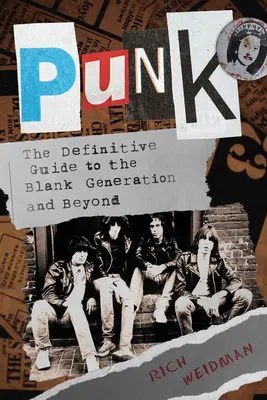 Punk: Der definitive Leitfaden für die Generation Blank und darüber hinaus - Punk: The Definitive Guide to the Blank Generation and Beyond