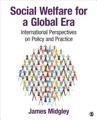 Soziale Wohlfahrt in einer globalen Ära: Internationale Perspektiven auf Politik und Praxis - Social Welfare for a Global Era: International Perspectives on Policy and Practice