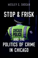 Stop and Frisk und die Politik der Kriminalität in Chicago - Stop and Frisk and the Politics of Crime in Chicago