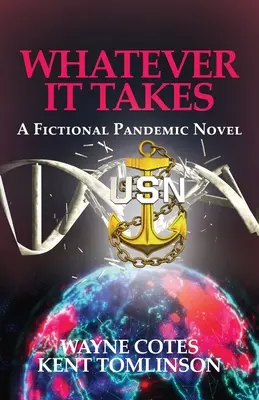 Was immer nötig ist: Ein fiktiver Pandemie-Roman - Whatever it Takes: A Fictional Pandemic Novel