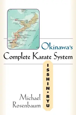 Okinawas vollständiges Karate-System: Isshin Ryu - Okinawa's Complete Karate System: Isshin Ryu