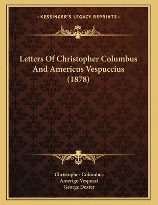 Briefe von Christoph Kolumbus und Americus Vespuccius (1878) - Letters Of Christopher Columbus And Americus Vespuccius (1878)