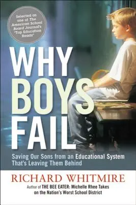 Warum Jungen scheitern: Die Rettung unserer Söhne vor einem Bildungssystem, das sie zurücklässt - Why Boys Fail: Saving Our Sons from an Educational System That's Leaving Them Behind