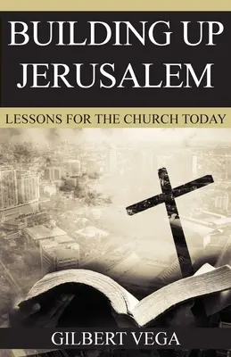 Jerusalem aufbauen: Lektionen für die Kirche heute - Building Up Jerusalem: Lessons for the Church Today