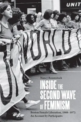 Innerhalb der zweiten Welle des Feminismus: Boston Female Liberation, 1968-1972 - ein Bericht von Teilnehmerinnen - Inside the Second Wave of Feminism: Boston Female Liberation, 1968-1972 an Account by Participants