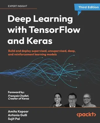 Deep Learning mit TensorFlow und Keras - Dritte Auflage: Erstellen und Bereitstellen von überwachten, unüberwachten, tiefen und verstärkenden Lernmodellen - Deep Learning with TensorFlow and Keras - Third Edition: Build and deploy supervised, unsupervised, deep, and reinforcement learning models