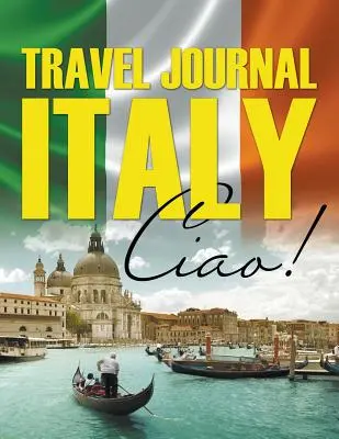 Reisetagebuch Italien: Ciao! - Travel Journal Italy: Ciao!