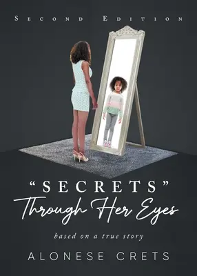 Geheimnisse durch ihre Augen: basierend auf einer wahren Geschichte - Secrets Through Her Eyes: based on a true story
