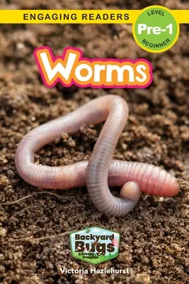 Würmer: Käfer und Krabbeltiere im Garten (Engaging Readers, Level Pre-1) - Worms: Backyard Bugs and Creepy-Crawlies (Engaging Readers, Level Pre-1)