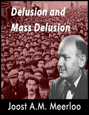 Wahn und Massenwahn - Delusion and Mass Delusion