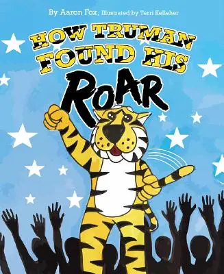 Wie Truman sein Brüllen fand - How Truman Found His Roar