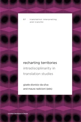 Territorien neu erkunden: Intradisziplinarität in der Übersetzungswissenschaft - Recharting Territories: Intradisciplinarity in Translation Studies