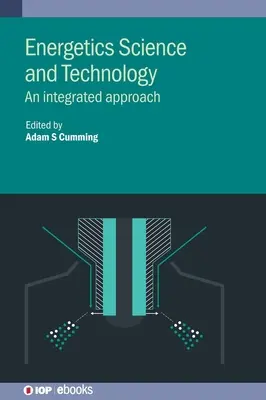 Energetik - Wissenschaft und Technologie: Ein integrierter Ansatz - Energetics Science and Technology: An Integrated Approach