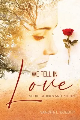 Wir haben uns verliebt: Kurzgeschichten und Lyrik - We Fell In love: Short Stories and Poetry