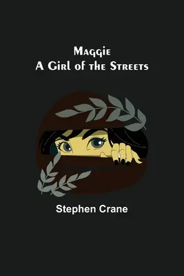 Maggie: Ein Mädchen von der Straße - Maggie: A Girl of the Streets