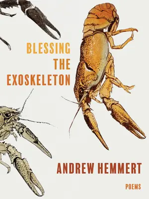 Die Segnung des Exoskeletts: Gedichte - Blessing the Exoskeleton: Poems