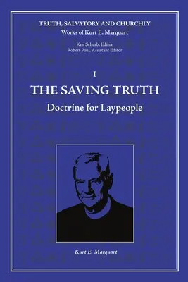 Die rettende Wahrheit: Lehre für Laien - The Saving Truth: Doctrine for Laypeople