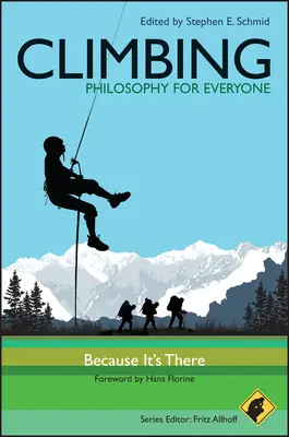 Klettern - Philosophie für jedermann: Weil es da ist - Climbing - Philosophy for Everyone: Because It's There