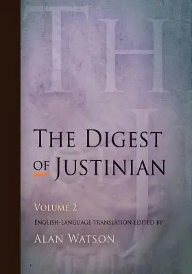 Die Justinianische Ausgrabung, Band 2 - The Digest of Justinian, Volume 2