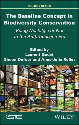 Das Baseline-Konzept zur Erhaltung der biologischen Vielfalt: Nostalgisch oder nicht im Zeitalter des Anthropozän - The Baseline Concept in Biodiversity Conservation: Being Nostalgic or Not in the Anthropocene Era