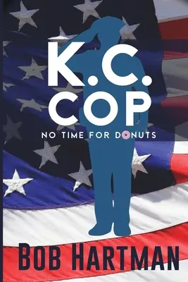 K.C. Cop Keine Zeit für Donuts - K.C. Cop No Time for Donuts