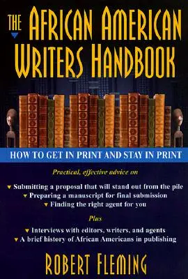 Das Handbuch für afroamerikanische Schriftsteller: Wie man in den Druck kommt und im Druck bleibt - The African American Writer's Handbook: How to Get in Print and Stay in Print