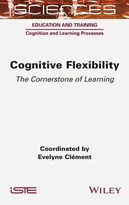 Kognitive Flexibilität: Der Eckpfeiler des Lernens - Cognitive Flexibility: The Cornerstone of Learning