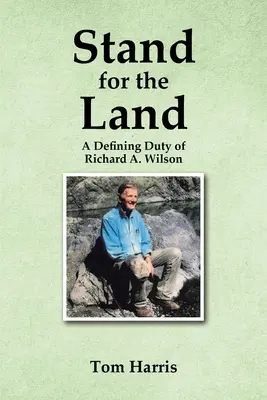 Stand for the Land: Eine entscheidende Aufgabe von Richard A. Wilson - Stand for the Land: A Defining Duty of Richard A. Wilson