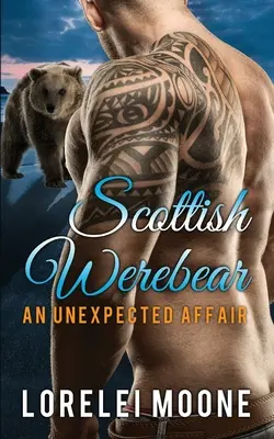 Schottischer Werbär Eine unerwartete Affäre - Scottish Werebear An Unexpected Affair