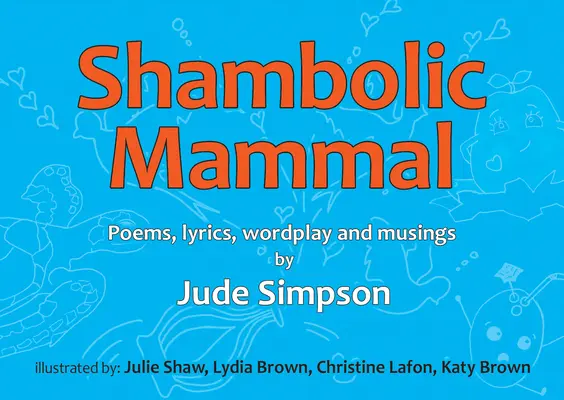 Shambolic Mammal: Gedichte, Lyrik, Wortspiele und Grübeleien - Shambolic Mammal: Poems, Lyrics, Wordplay and Musings