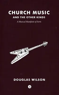 Kirchenmusik und die anderen Arten: Eine Art musikalisches Manifest - Church Music and the Other Kinds: A Musical Manifesto of Sorts