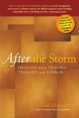 Nach dem Sturm: Heilung nach Trauma, Tragödie und Terror - After the Storm: Healing After Trauma, Tragedy and Terror