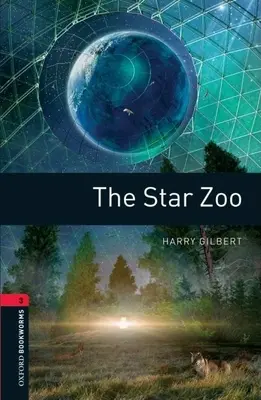 Oxford Bookworms Library: The Star Zoo: Level 3: 1000-Wörter-Wortschatz - Oxford Bookworms Library: The Star Zoo: Level 3: 1000-Word Vocabulary