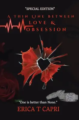 Ein schmaler Grat zwischen Liebe und Besessenheit (Buch eins der Unravel-Reihe): Sonderausgabe - A Thin Line Between Love &Obsession ( Book one of Unravel Series): Special Edition
