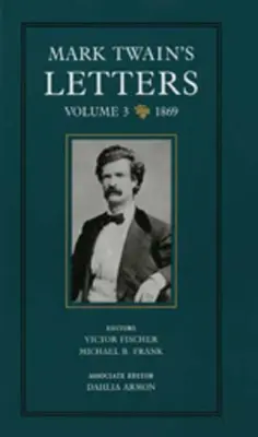 Mark Twain's Briefe, Band 3: 1869Band 9 - Mark Twain's Letters, Volume 3: 1869volume 9