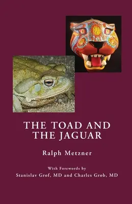 Die Kröte und der Jaguar: Ein Erfahrungsbericht über die unterirdische Forschung an einer visionären Medizin Bufo alvarius und 5-Methoxy-dimethyltryptamin - The Toad and the Jaguar: A Field Report of Underground Research on a Visionary Medicine Bufo alvarius and 5-methoxy-dimethyltryptamine