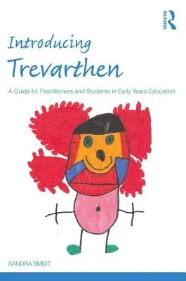 Einführung in Trevarthen: Ein Leitfaden für Praktiker und Studierende der frühkindlichen Bildung - Introducing Trevarthen: A Guide for Practitioners and Students in Early Years Education