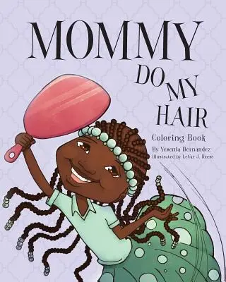 Mommy Do My Hair: Malbuch - Mommy Do My Hair: Coloring Book