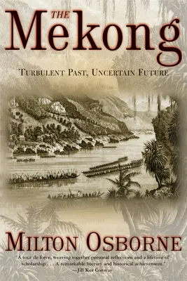 Der Mekong: Turbulente Vergangenheit, ungewisse Zukunft - The Mekong: Turbulent Past, Uncertain Future