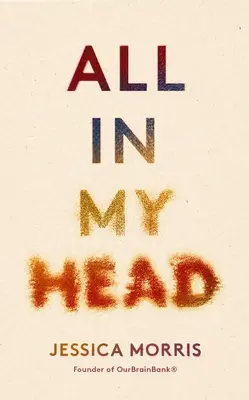 Alles in meinem Kopf: Ein Bericht über Leben, Liebe und geduldige Macht - All in My Head: A Memoir of Life, Love and Patient Power