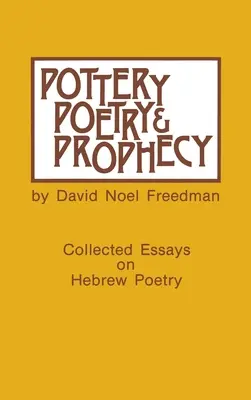 Töpferei, Poesie und Prophezeiung: Studien zur frühhebräischen Poesie - Pottery, Poetry, and Prophecy: Studies in Early Hebrew Poetry