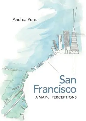 San Francisco: Eine Landkarte der Wahrnehmungen - San Francisco: A Map of Perceptions