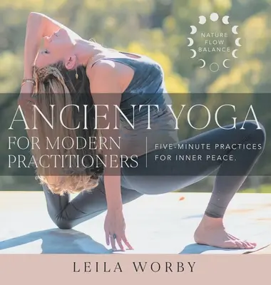 Altes Yoga für moderne Praktizierende - Ancient Yoga For Modern Practitioners