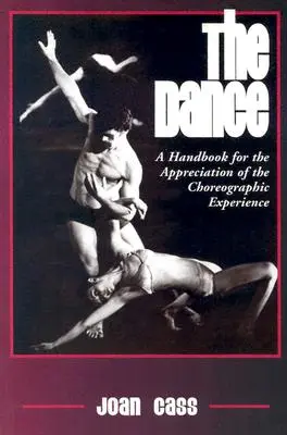 Der Tanz: Ein Handbuch für die Wertschätzung der choreografischen Erfahrung - The Dance: A Handbook for the Appreciation of the Choreographic Experience