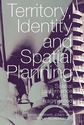 Territorium, Identität und Raumplanung: Spatial Governance in einer fragmentierten Nation - Territory, Identity and Spatial Planning: Spatial Governance in a Fragmented Nation