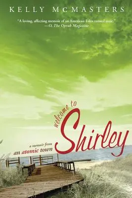 Willkommen in Shirley: Memoiren aus einer Atommüllstadt - Welcome to Shirley: A Memoir from an Atomic Town