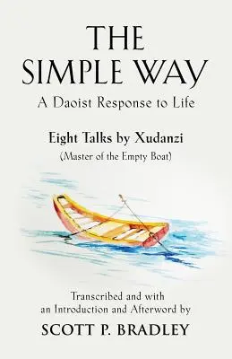 Der einfache Weg: Eine daoistische Antwort auf das Leben - The Simple Way: A Daoist Response to Life