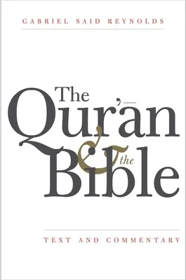 Der Qur'an und die Bibel: Text und Kommentar - The Qur'an and the Bible: Text and Commentary