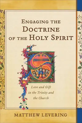 Auseinandersetzung mit der Lehre vom Heiligen Geist: Liebe und Gabe in der Trinität und in der Kirche - Engaging the Doctrine of the Holy Spirit: Love and Gift in the Trinity and the Church